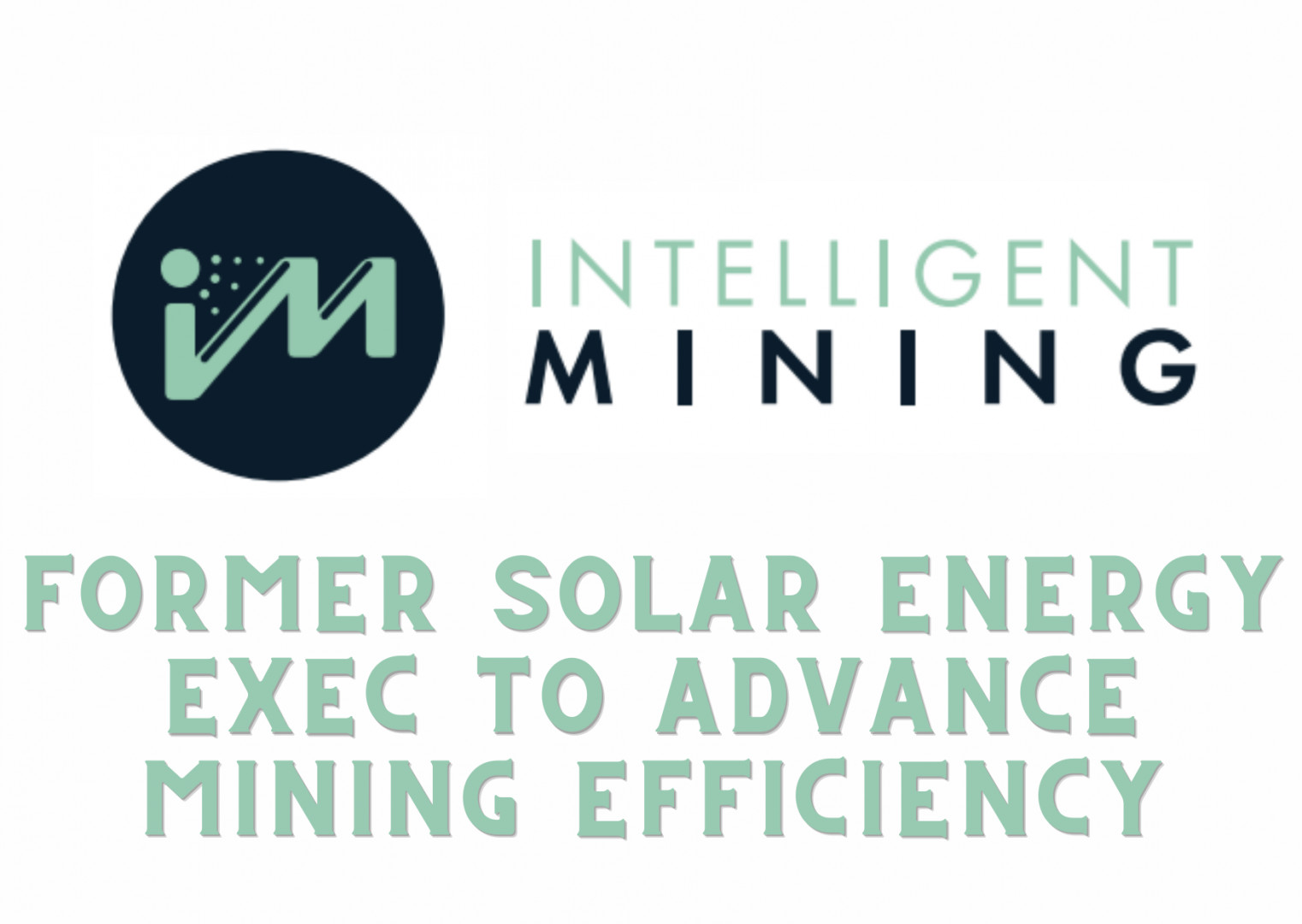 iM_Intelligent_Mining_Raises_25M_to_Launch_First_f_1627391525u4271I3W63