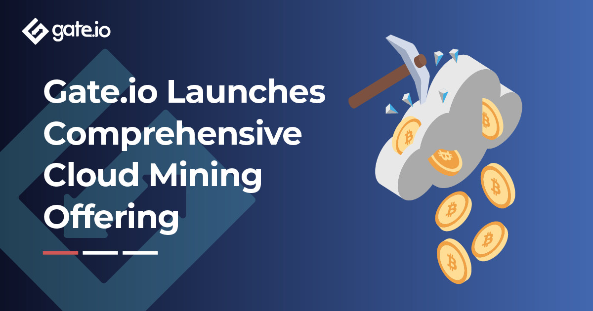 Gateio_Launches-Comprehensive-Cloud-Mining-Offerin_1629790537rdDZRi5Ele-1