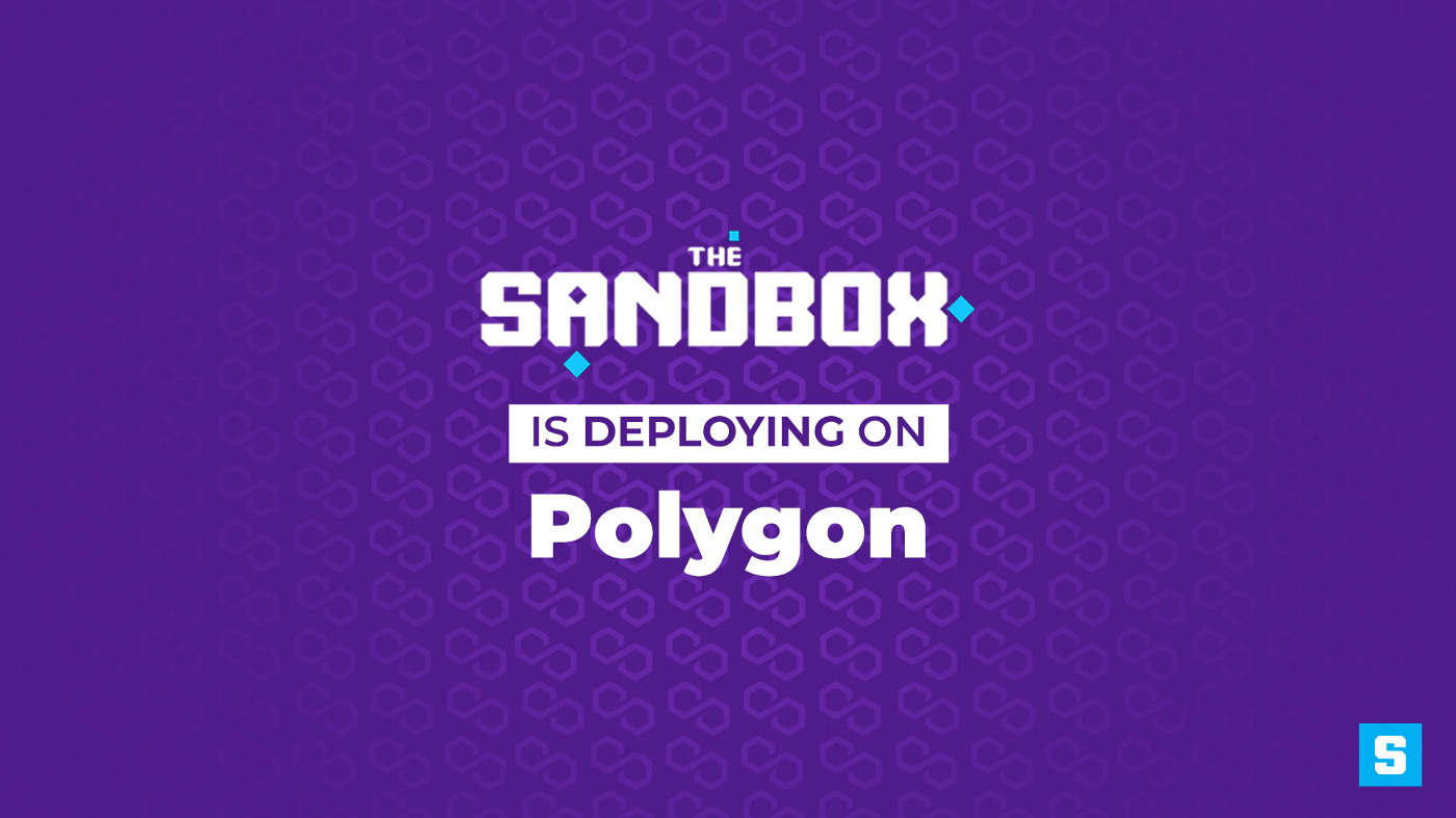 The Sandbox is deploying on Polygon The Sandbox is deploying on Polygon