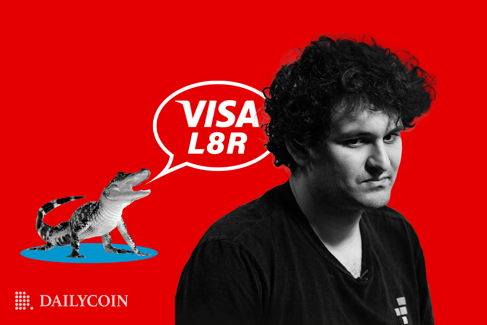 Aligator in the back says VISA L8R while Sam Bankman Fried is sad Visa ended partnership with FTX