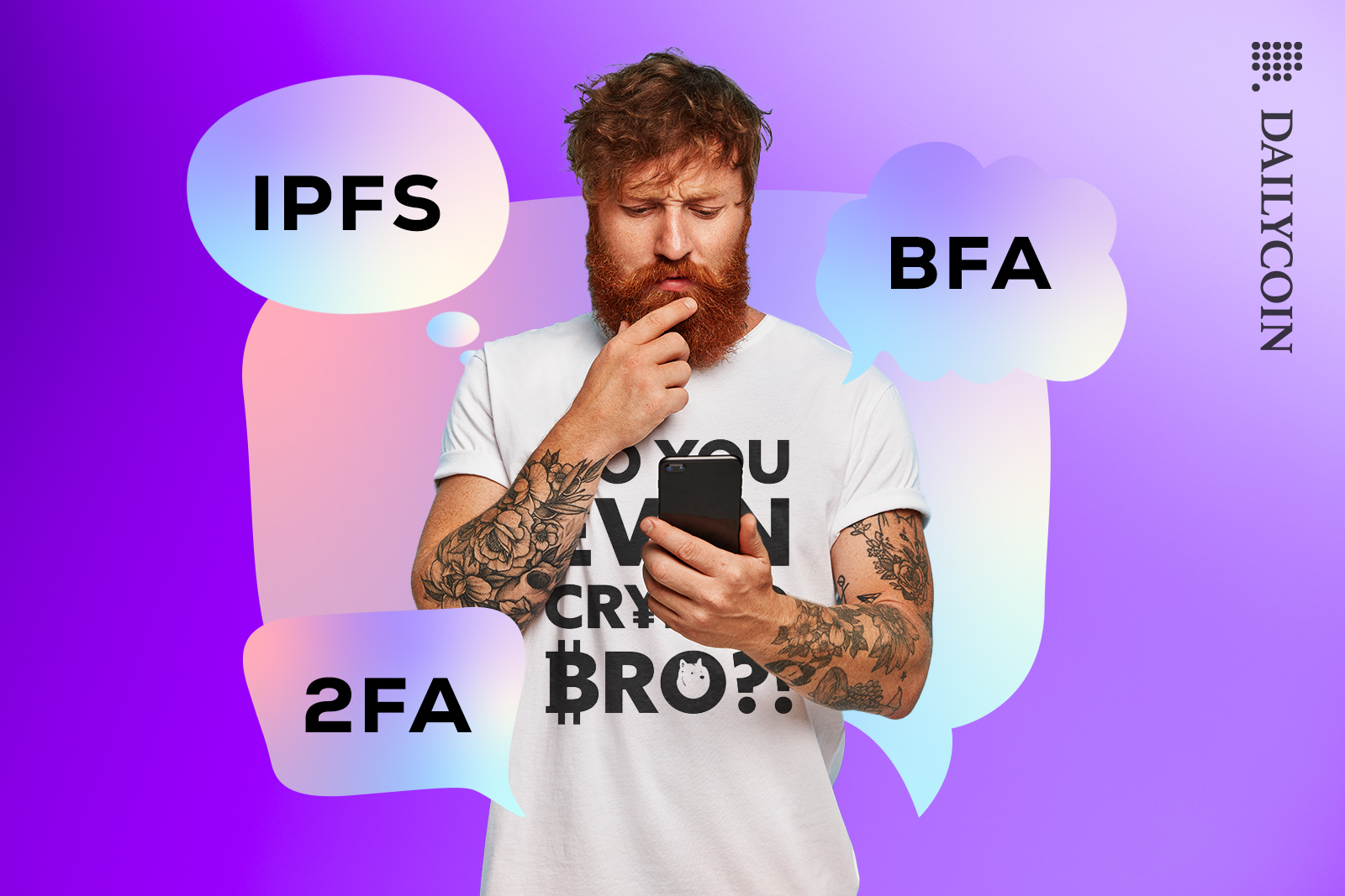 Bearded man looking concerned into a mobile phone wearing a ''do you even crypto bro?'' T-shirt thinking about crypto abbreviations.