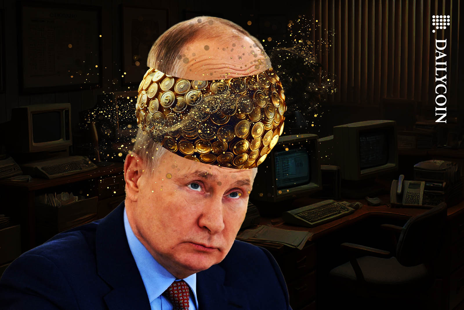 Putin with a big sphere made out of gold coins in his head.